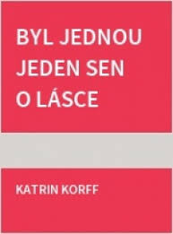 Byl jednou jeden sen o lásce--