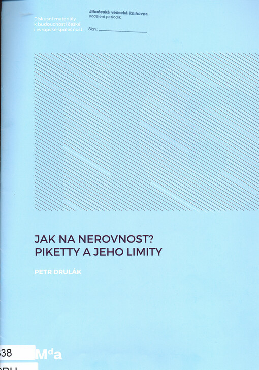 Jak na nerovnost?: Piketty a jeho limity : diskusní materiály k budoucnosti české i evropské společnosti