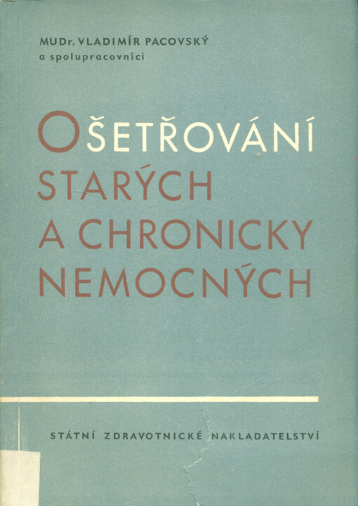 Ošetřování starých a chronicky nemocných: (příručka pro lékaře a středoškolský zdravotnický personál)