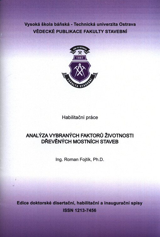 Analýza vybraných faktorů životnosti dřevěných mostních staveb : habilitační práce