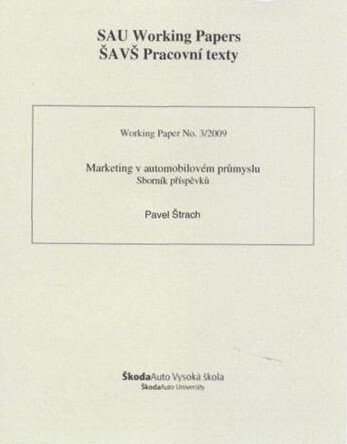 Marketing v automobilovém průmyslu : sborník příspěvků : [18. září 2009, Vzdělávací centrum Na Karmeli, Mladá Boleslav]