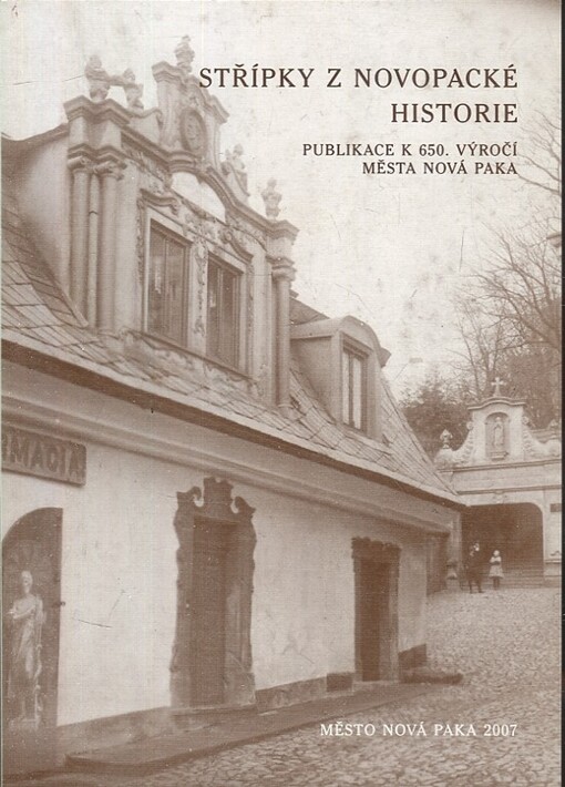 Střípky z novopacké historie: Nová Paka 650 let : publikace k 650. výročí města Nová Paka
