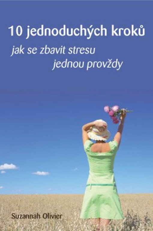 10 jednoduchých kroků jak se zbavit stresu jednou provždy