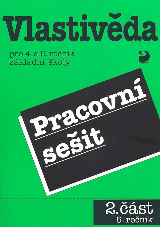 Vlastivěda pro 4. a 5. ročník základní školy : pracovní sešit