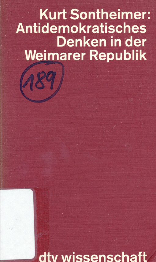 Antidemokratisches Denken in der Weimarer Republik : die politischen Ideen des deutschen Nationalismus zwischen 1918 und 1933