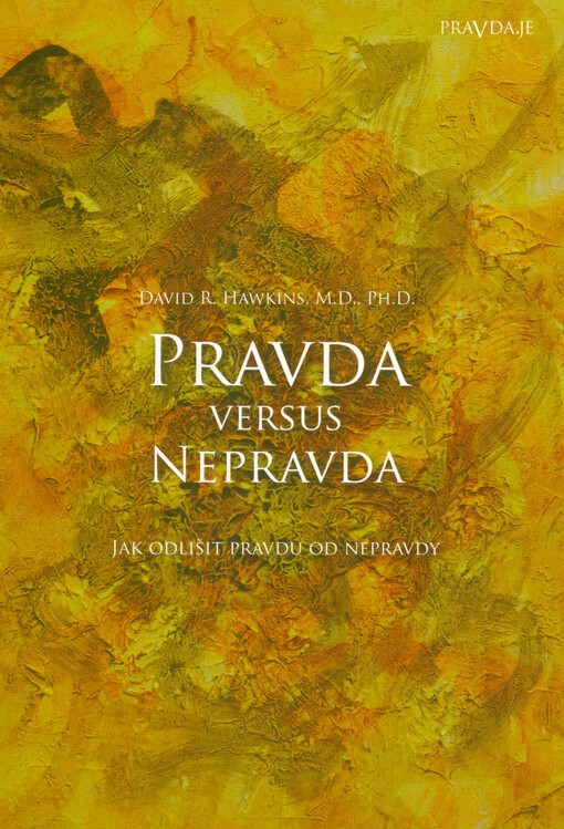 Pravda versus nepravda : jak odlišit pravdu od nepravdy
