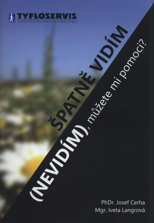 Špatně vidím (nevidím), můžete mi pomoci?