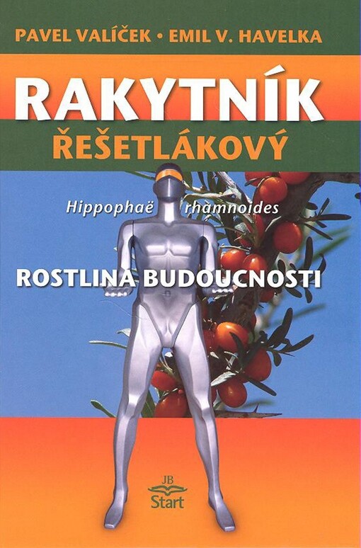 Rakytník řešetlákový : rostlina budoucnosti