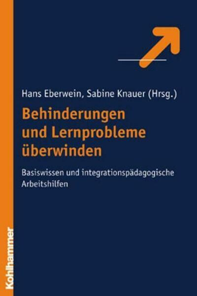 Behinderungen und Lernprobleme überwinden : Grundwissen und integrationspädagogische Arbeitshilfen für den Unterricht