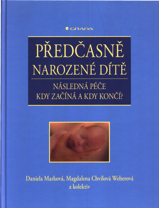Předčasně narozené dítě : následná péče : kdy začíná a kdy končí?