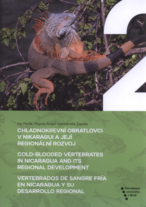 Chladnokrevní obratlovci v Nikaragui a její regionální rozvoj = Cold-blooded vertebrates in Nicaragua and its regional development = Vertegrados de sangre fría en Nicaragua y su desarrollo regional