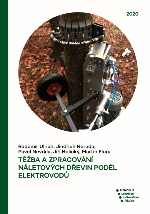 Těžba a zpracování náletových dřevin podél elektrovodů = Harvesting and processing of self-seeded trees along power lines
