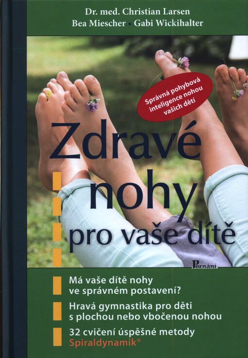 Zdravé nohy pro vaše dítě : hravá gymnastika pro chodidla : 32 cvičení z úspěšné metody Spiraldynamik