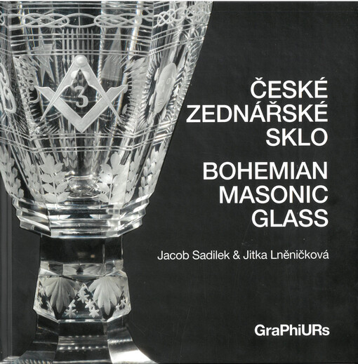 České zednářské sklo = Bohemian masonic glass