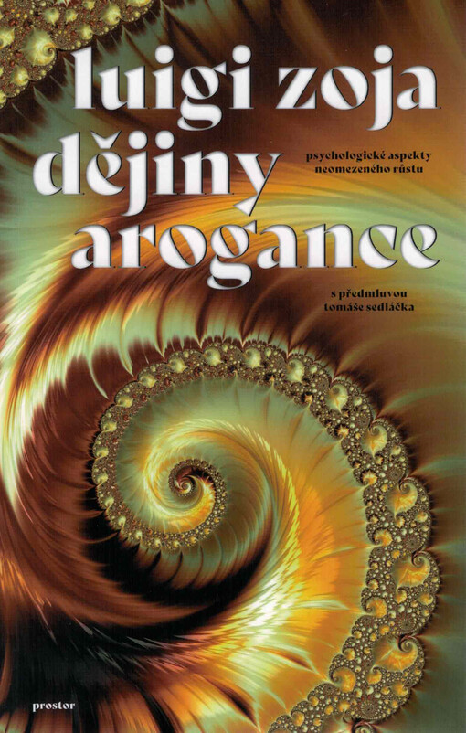 Dějiny arogance : psychologické aspekty neomezeného růstu