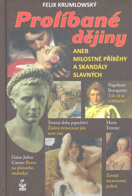 Prolíbané dějiny, aneb, Milostné příběhy a skandály slavných