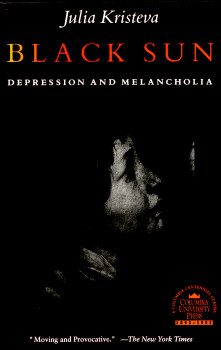 Black Sun: Depression and Melancholia (European Perspectives: A Series of the Columbia University Press)