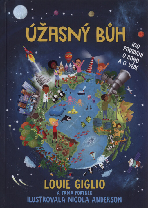 Úžasný Bůh : 100 povídání o Bohu a o vědě