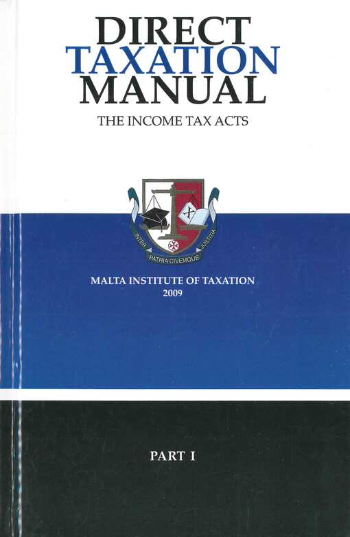 Direct taxation manual : the income tax acts. Part I