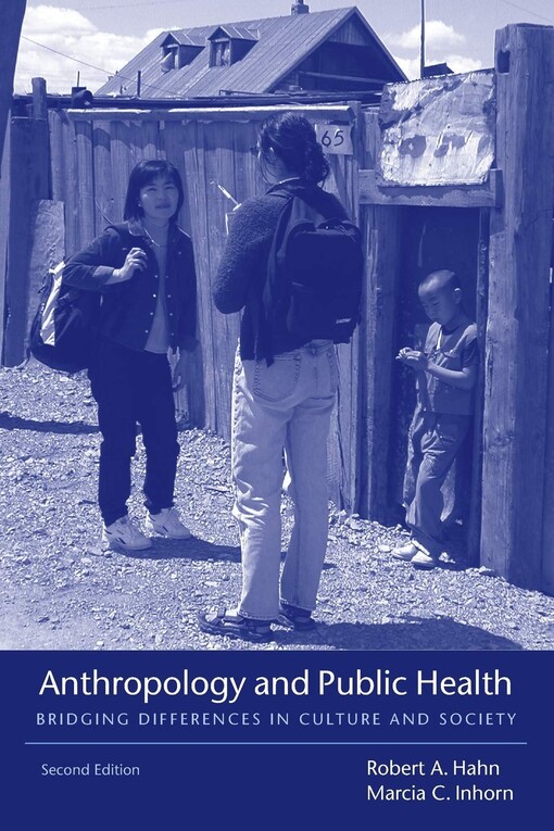 Anthropology and Public Health: Bridging Differences in Culture and Society