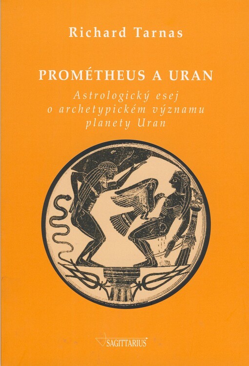 Prométheus a Uran : astrologický esej o archetypickém významu planety Uran