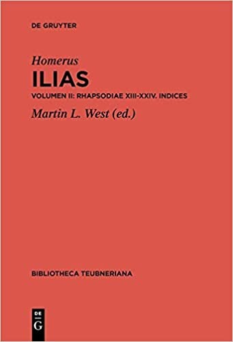 Ilias: Volumen secundus; Rhapsodiae XIII-XXIV. Indices (Bibliotheca scriptorum Graecorum et Romanorum Teubneriana)