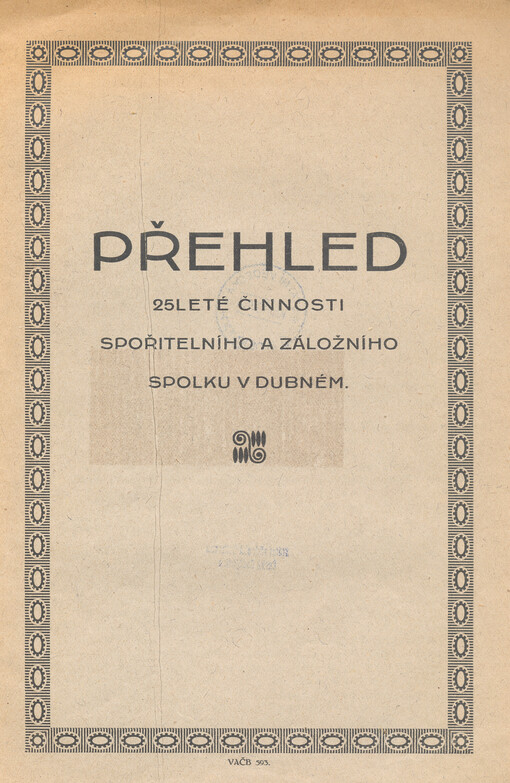Přehled 25leté činnosti spořitelního a záložního spolku v Dubném
