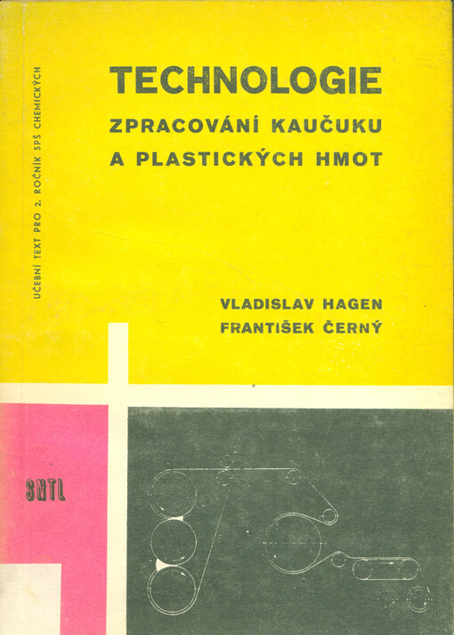 Technologie zpracování kaučuku a plastických hmot. Učební text pro 2. ročník středních průmyslových škol chemických 