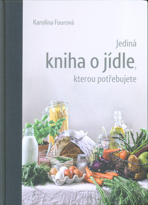 Jediná kniha o jídle, kterou potřebujete