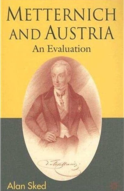 Metternich and Austria : an evaluation