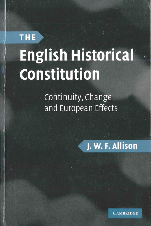 The English historical constitution : continuity, change and European effects