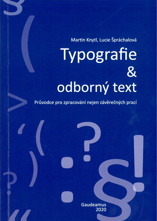 Typografie & odborný text : průvodce pro zpracování nejen závěrečných prací