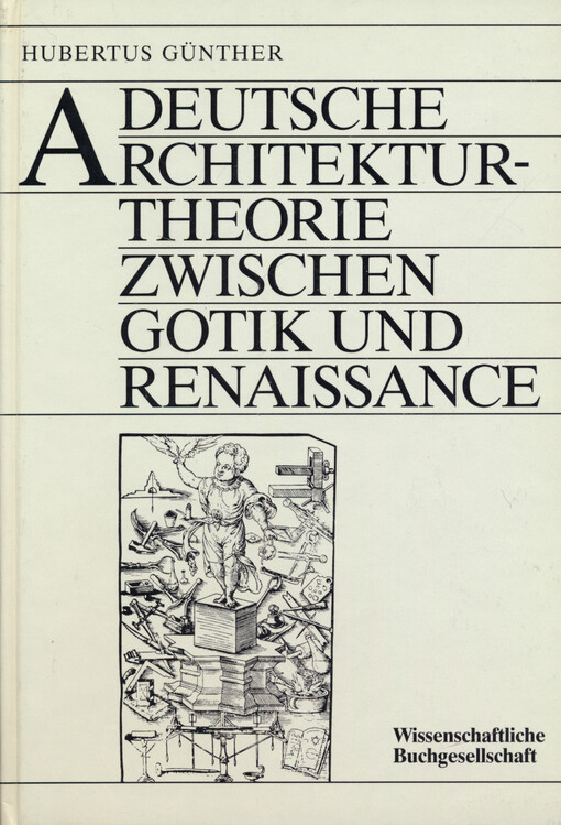 A deutsche Architekturtheorie zwischen Gotik und Renaissance