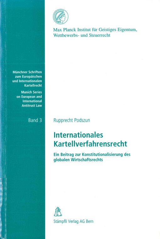 Internationales Kartellverfahrensrecht : ein Beitrag zur Konstitutionalisierung des globalen Wirtschaftsrechts