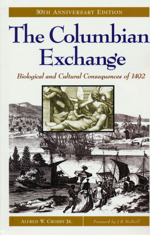 The Columbian exchange : biological and cultural consequences of 1492