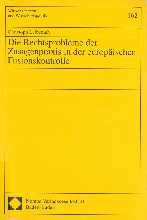 Die Rechtsprobleme der Zusagenpraxis in der europäischen Fusionskontrolle