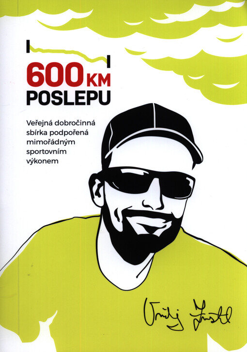 600 km poslepu : veřejná dobročinná sbírka podpořená mimořádným sportovním výkonem