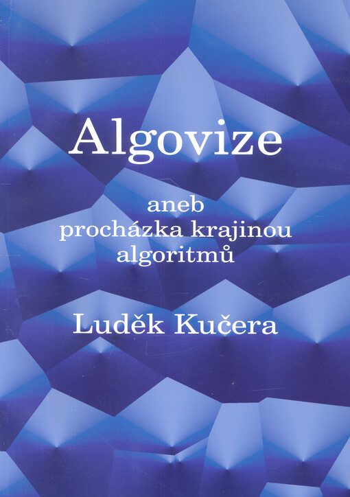 Algovize, aneb, Procházka krajinou algoritmů