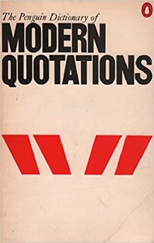 Dictionary of Modern Quotations, The Penguin: Second Edition (Penguin Reference Books)