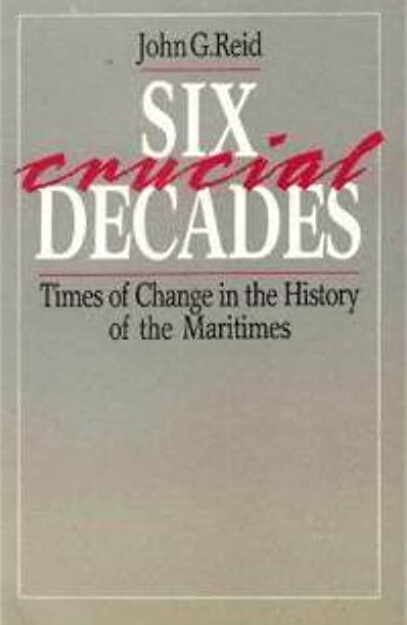 Six crucial decades : times of change in the history of the maritimes