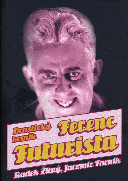 Ferenc Futurista : drastický komik