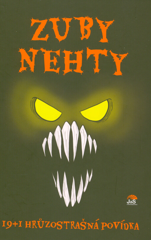 Zuby nehty : 19+1 hrůzostrašná povídka
