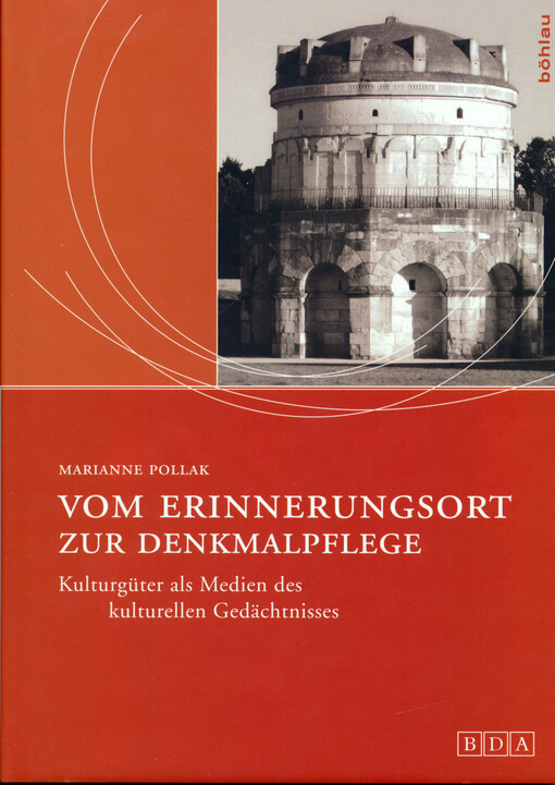 Vom Erinnerungsort zur Denkmalpflege : Kulturgüter als Medien des kulturellen Gedächtnisses