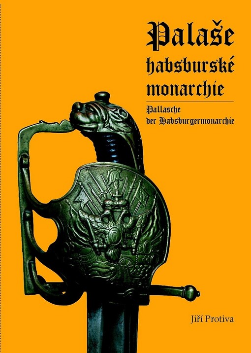 Palaše habsburské monarchie =: Pallasche der Habsburgermonarchie