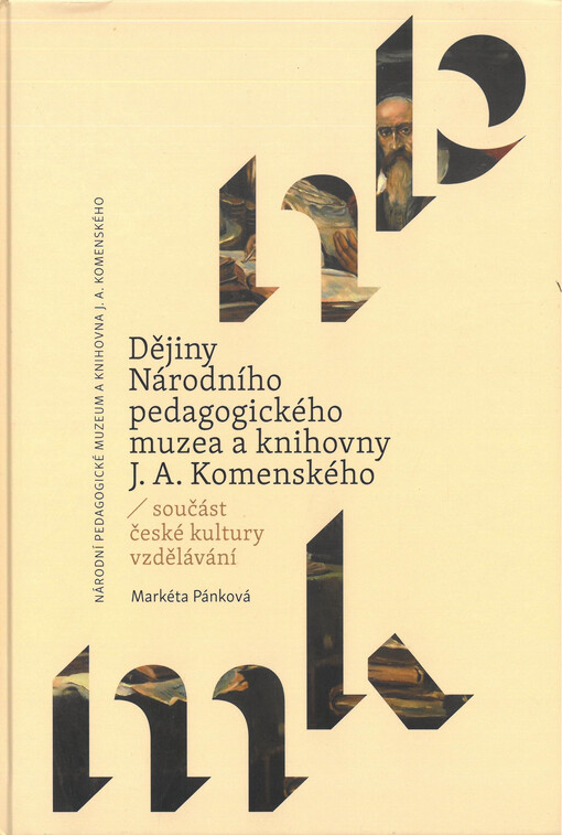 Dějiny Národního pedagogického muzea a knihovny J. A. Komenského - součást české kultury vzdělávání