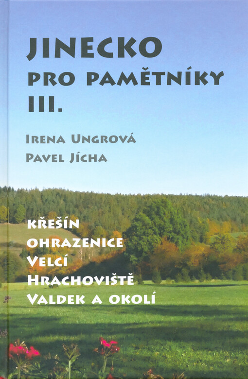 Jinecko pro pamětníky. III., Křešín, Ohrazenice, Velcí, Hrachoviště, Valdek a okolí