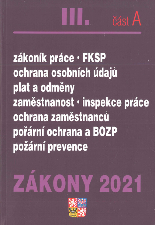 Zákony III ... : sborník úplných znění zákonů a souvisejících předpisů k ... z oblasti pracovního práva
