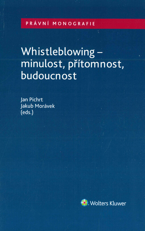 Whistleblowing - minulost, přítomnost, budoucnost