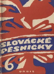 Slovácké pěsničky. VI. sbírka jednohlasých lidových písní