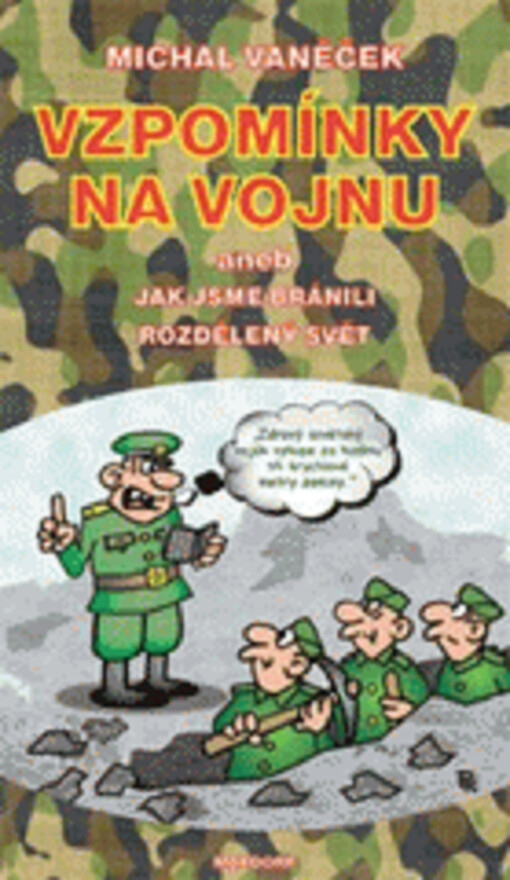 Vzpomínky na vojnu, aneb, Jak jsme bránili rozdělený svět